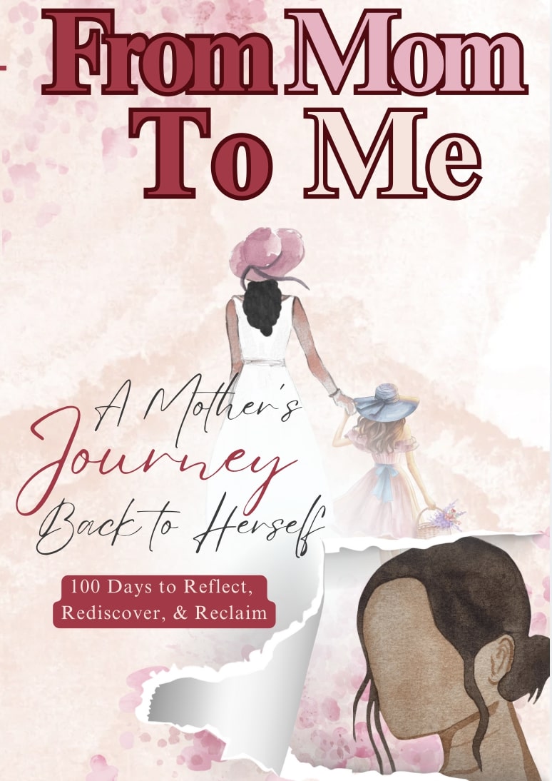 From Mom to Me: A Mother's Journey Back to Herself